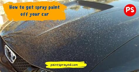 How to Get Spray Paint Off Car: A Journey Through Unconventional Wisdom